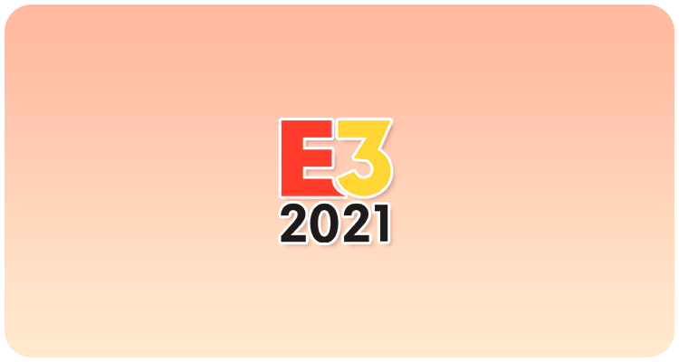 Principais Novidades da E3 2021: confira o nosso resumo sobre os principais lançamentos